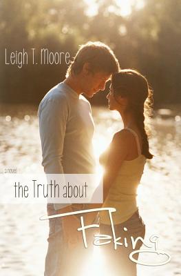 The Truth About Faking - Moore, Leigh Talbert