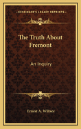 The Truth about Fremont: An Inquiry