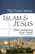 The Truth about Islam & Jesus