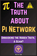 The Truth about Pi Network: Unmasking, a Scam?
