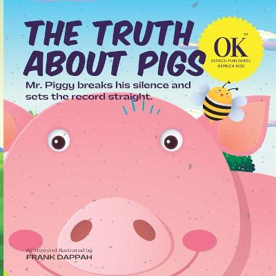 The Truth About Pigs: Mr. Piggy breaks his silence and sets the record straight. - Dappah, Frank