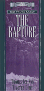 The Truth about Rapture - Ice, Thomas, and Ace, Thomas, and Demy, Timothy J, Th.M., Th.D.