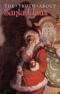 The Truth about Santa Claus - The Editors of Laughing Elephant Publishing