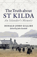 The Truth About St. Kilda: An Islander's Memoir
