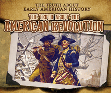 The Truth about the American Revolution