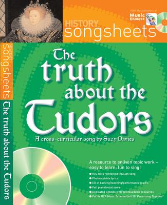 The Truth about the Tudors: A Fact Filled History Song by Suzy Davies - Davies, Suzy, and Collins Music (Prepared for publication by)