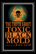 The Truth About Toxic Black Mold