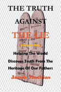 The Truth Against The Lie (Vol One)