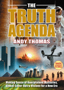 The Truth Agenda: Making Sense of Unexplained Mysteries, Global Cover-ups and Prophecies for Our Times - Thomas, Andy