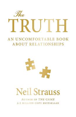 The Truth: An Uncomfortable Book About Relationships - Strauss, Neil