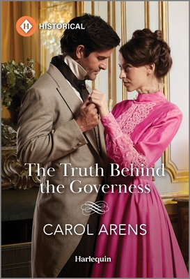 The Truth Behind the Governess - Arens, Carol