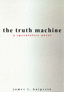 The Truth Machine: A Speculative Novel