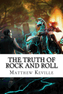 The Truth Of Rock And Roll: A Cautionary Tale