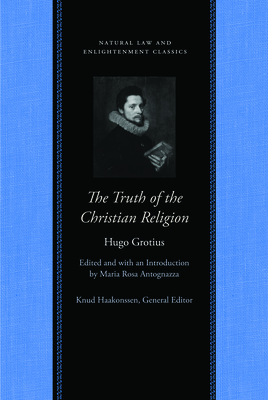 The Truth of the Christian Religion with Jean Le Clerc's Notes and Additions - Grotius, Hugo