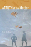 The Truth of the Matter: Art and Craft in Creative Nonfiction