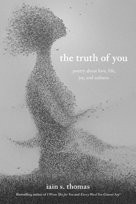 The Truth of You: Poetry about Love, Life, Joy, and Sadness - Thomas, Iain S