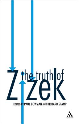 The Truth of Zizek - Bowman, Paul, and Stamp, Richard