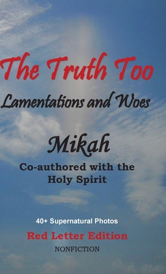 The Truth Too: Lamentations and Woes - Mikah