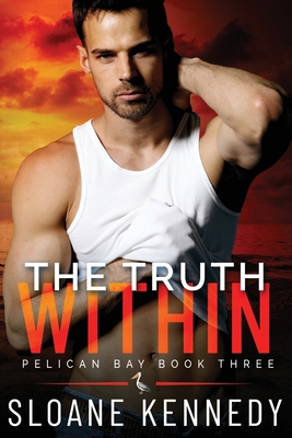 The Truth Within (Pelican Bay, Book 3) - Kennedy, Sloane