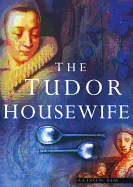 The Tudor Housewife