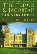 The Tudor & Jacobean Country House: A Building History - Airs, Malcolm, and Girouard, Mark (Foreword by)