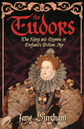 The Tudors: The Kings and Queens of England's Golden Age