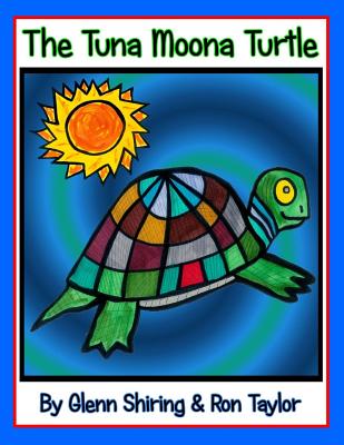 The Tuna Moona Turtle (Expanded Edition) - Taylor, Ron, and Shiring, Glenn