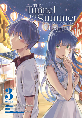 The Tunnel to Summer, the Exit of Goodbyes: Ultramarine (Manga) Vol. 3 - Hachimoku, Mei, and Kukka (Contributions by)