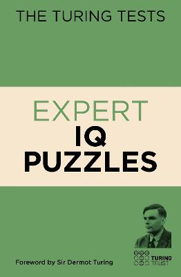 The Turing Tests Expert IQ Puzzles - Saunders, Eric, and Turing, John Dermot, Sir (Introduction by)