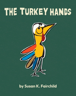 The Turkey Hands - Fairchild, Susan, and Easton, Camille (Designer)