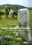 The Turkic Speaking Peoples: 2,000 Years of Art and Culture from Inner Asia to the Balkans - Cagatay, Ergun (Editor), and Kuban, Dogan (Editor)