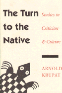 The Turn to the Native: Studies in Criticism and Culture