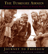 The Tuskegee Airmen: African-American Pilots of World War II