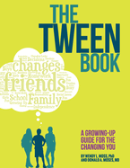 The Tween Book: A Growing-Up Guide for the Changing You