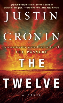 The Twelve (Book Two of the Passage Trilogy): A Novel (Book Two of the Passage Trilogy) - Cronin, Justin (Afterword by)