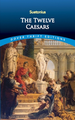 The Twelve Caesars - Suetonius, and Rolfe, J C (Translated by)