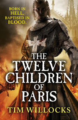 The Twelve Children of Paris - Willocks, Tim