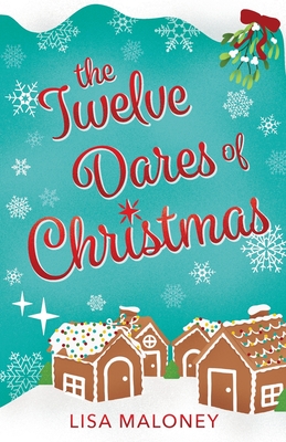 The Twelve Dares of Christmas - Maloney, Lisa