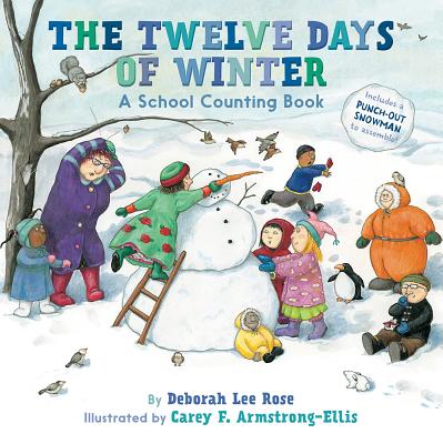 The Twelve Days of Winter: A School Counting Book - Rose, Deborah Lee