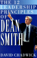 The Twelve Leadership Principles of Dean Smith - Chadwick, David