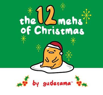 The Twelve Mehs of Christmas by Gudetama - Sedita, Francesco, and Bisantz, Max