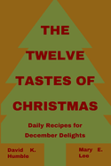 The Twelve Tastes of Christmas: Daily Recipes for December Delights