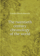 The Twentieth Century Chronology of the World