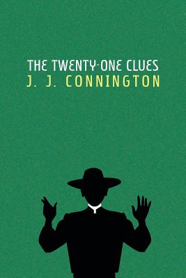 The Twenty-One Clues - Connington, J J, and Evans, Curtis (Introduction by)
