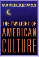 The Twilight of American Culture