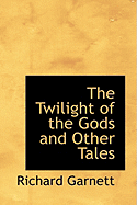 The Twilight of the Gods and Other Tales