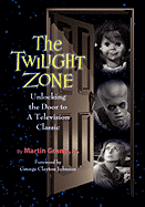 The Twilight Zone: Unlocking the Door to a Television Classic - Grams, Martin, Jr.