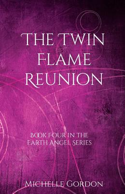 The Twin Flame Reunion - Gordon, Michelle, and Lockwood, Elizabeth (Editor)