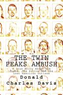 The Twin Peaks Ambush: A True Story about the Press, the Police and the Last American Outlaws