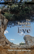 The Twinkle in Your Eye: Kabbalistic Remedies for Preserving Youth and Memory